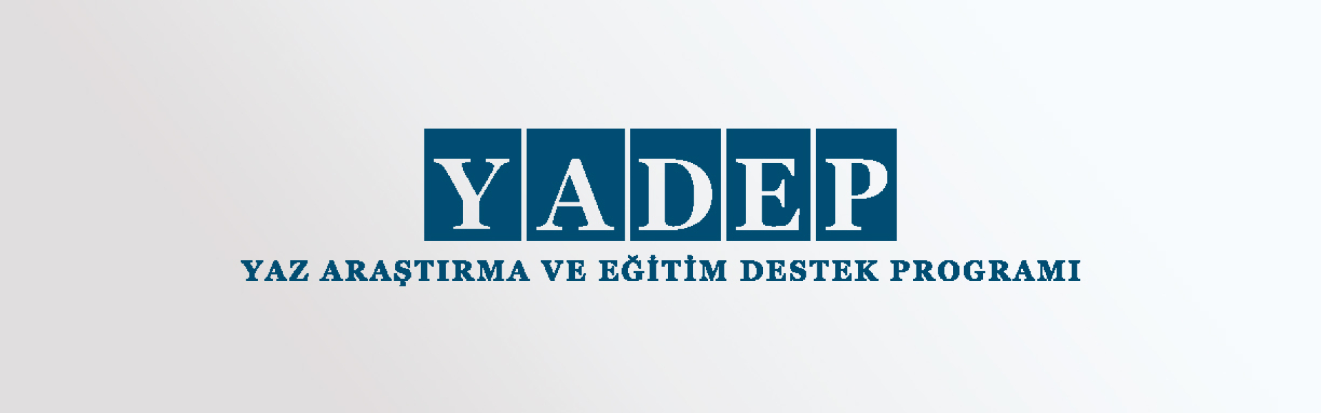 Yaz Araştırma ve Eğitim Destek Programı (YADEP)