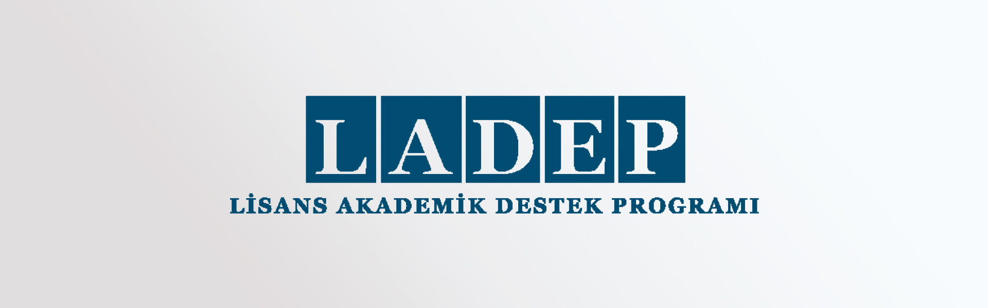 Lisans Akademik Destek Programı (LADEP)